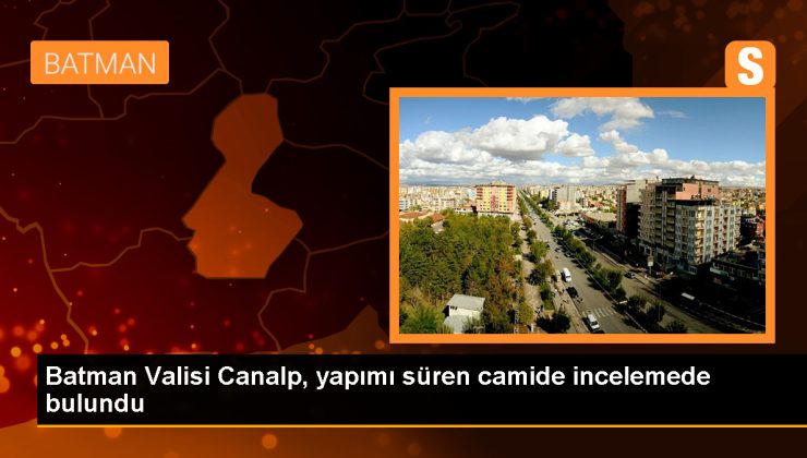 Batman Valisi ve Belediye Başkan Vekili Merkez Camisi’nde İncelemelerde Bulundu