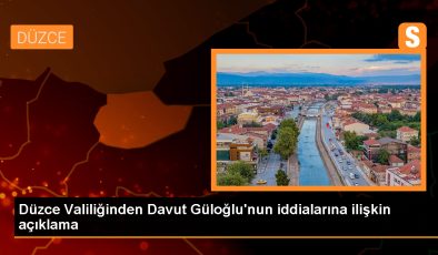 Düzce Valiliği, Davut Güloğlu’nun iddialarını açıkladı