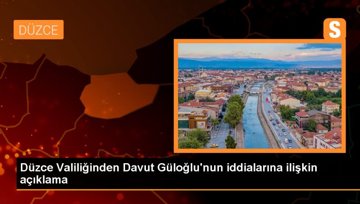 Düzce Valiliği, Davut Güloğlu’nun iddialarını açıkladı