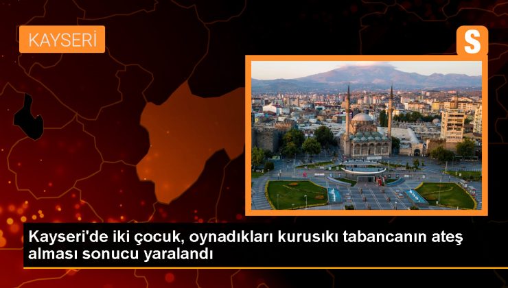 Kayseri’de kurusıkı tabanca oyunu faciayla sonuçlandı