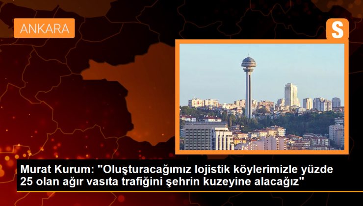 Murat Kurum: “Oluşturacağımız lojistik köylerimizle yüzde 25 olan ağır vasıta trafiğini şehrin kuzeyine alacağız”