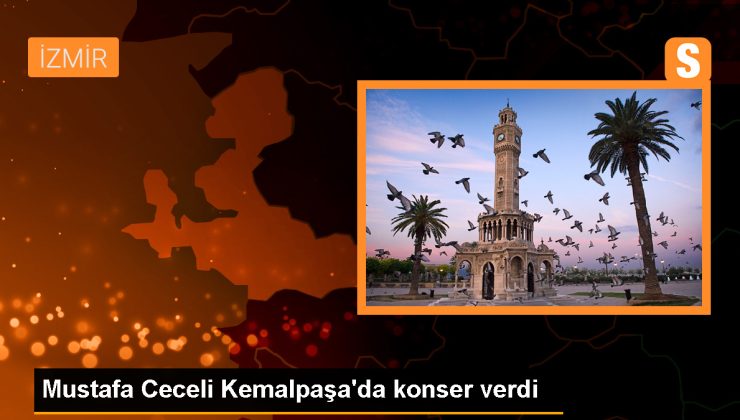 Mustafa Ceceli, Kemalpaşa’da konser verdi