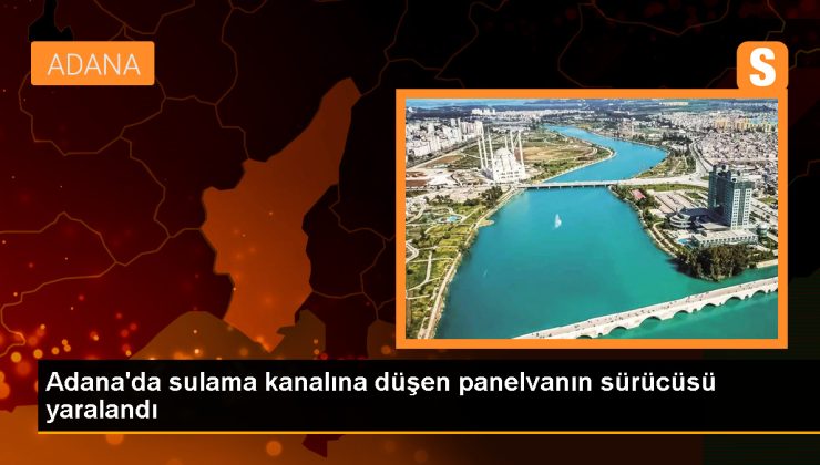 Adana’da Panelvan Sulama Kanalına Düştü: Sürücü Yaralandı