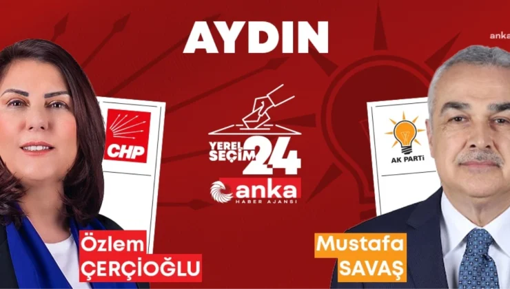 Aydın’da CHP Adayı Özlem Çerçioğlu birinci sırada