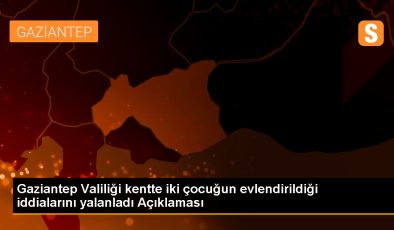 Gaziantep Valiliği: İddialar Gerçeği Yansıtmıyor