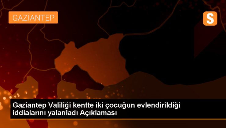 Gaziantep Valiliği: İddialar Gerçeği Yansıtmıyor