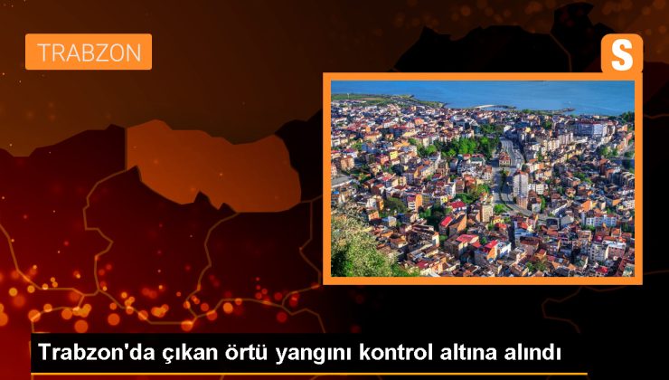 Trabzon’un Of ilçesinde çıkan örtü yangını kontrol altına alındı