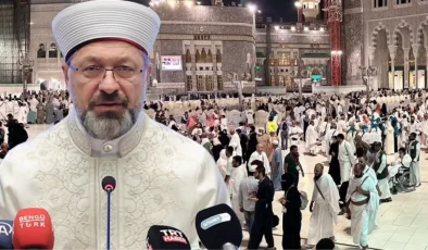 Diyanet İşleri Başkanı Erbaş’tan “Kaçak hacılar Suudi Arabistan’a ihbar edildi’ iddiasına yalanlama