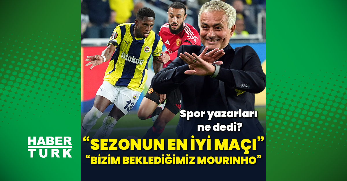 Fenerbahçe-Manchester United maçı yazar yorumları