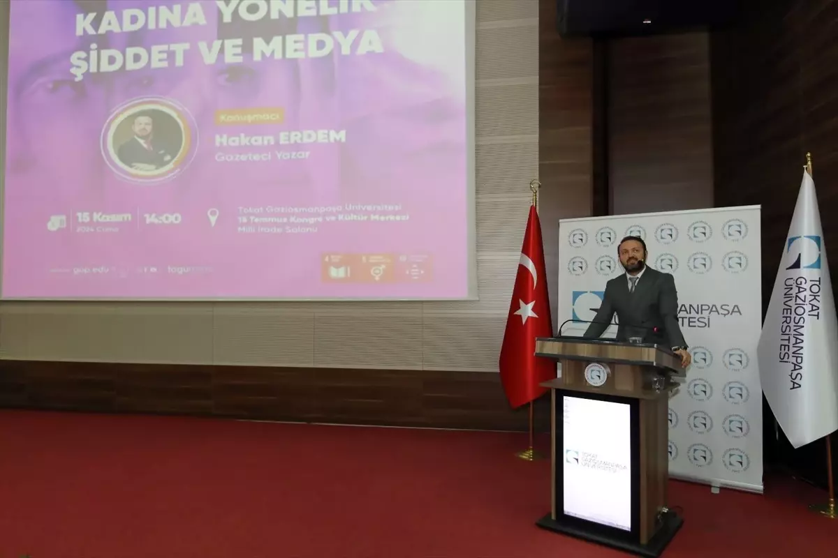 Tokat Gaziosmanpaşa Üniversitesi’nde ‘Kadına Yönelik Şiddet ve Medya’ Konferansı Düzenlendi